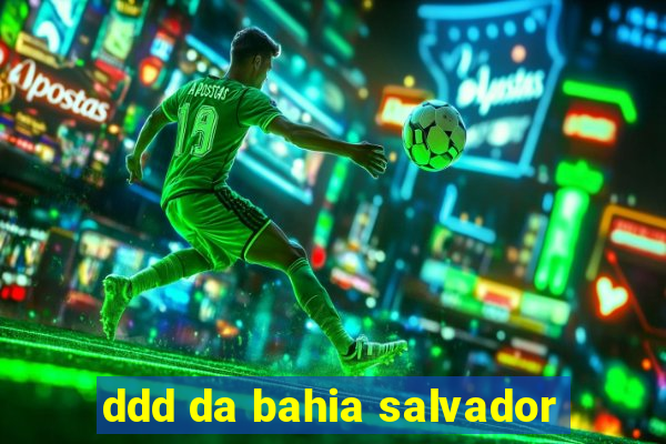 ddd da bahia salvador